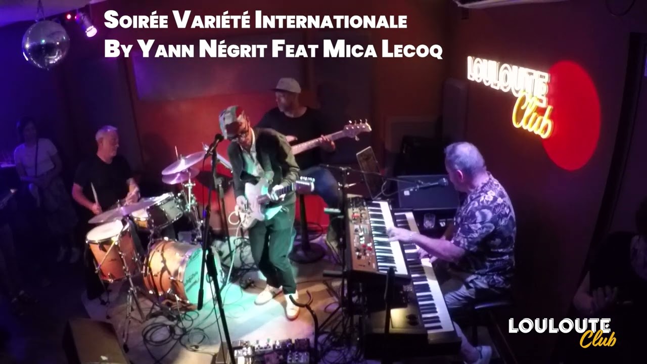 Louloute Club Yann Negrit feat Mica Lecoq - Session Live Vari&eacute;t&eacute; Internationale