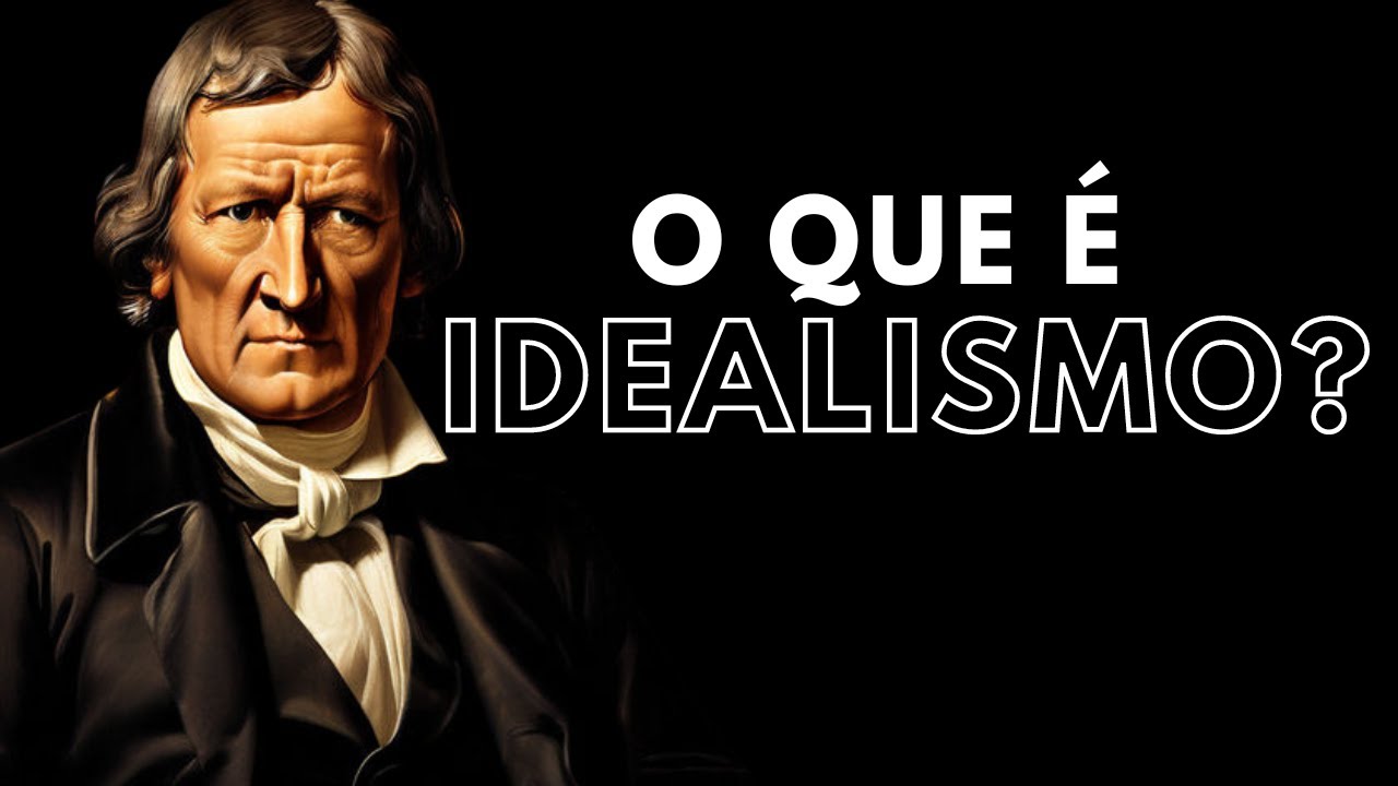 O QUE &Eacute; IDEALISMO?