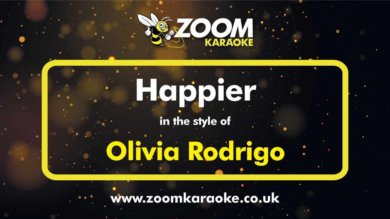 Olivia Rodrigo - Happier - Karaoke Version from Zoom Karaoke