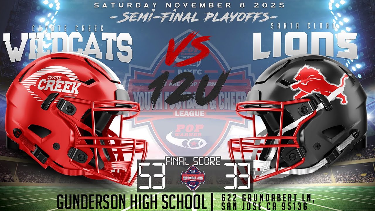 12U Coyote Creek Wildcats vs Santa Clara Lions - Bay Area Pop Warner Semi Finals Playoffs - 11/8/25