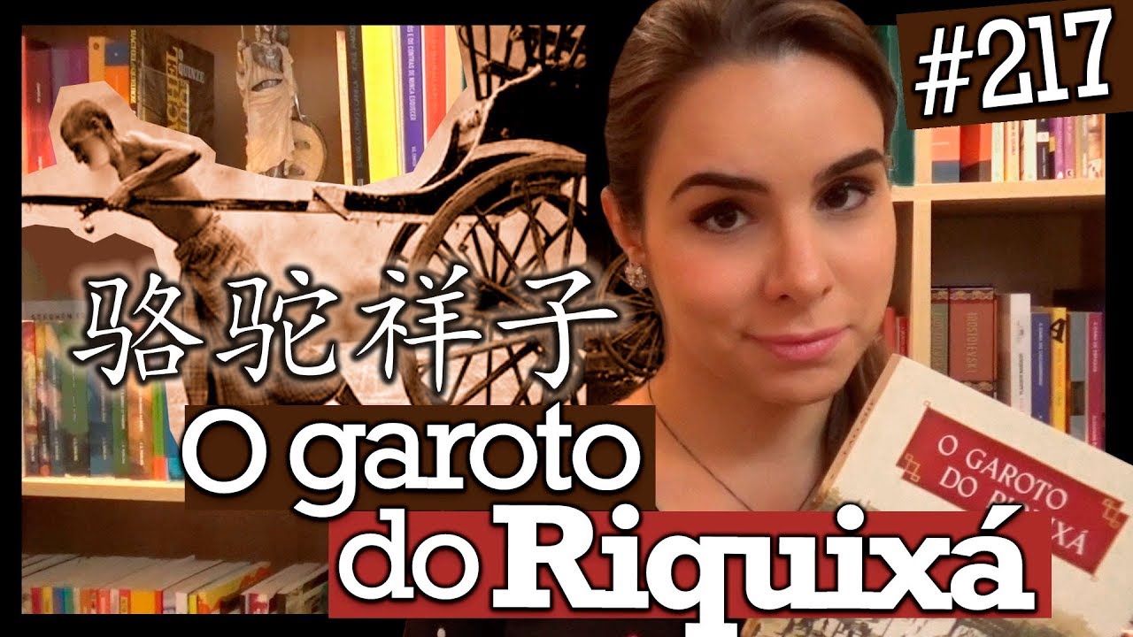 O GAROTO DO RIQUIXÁ, DE LAO SHE (#217)
