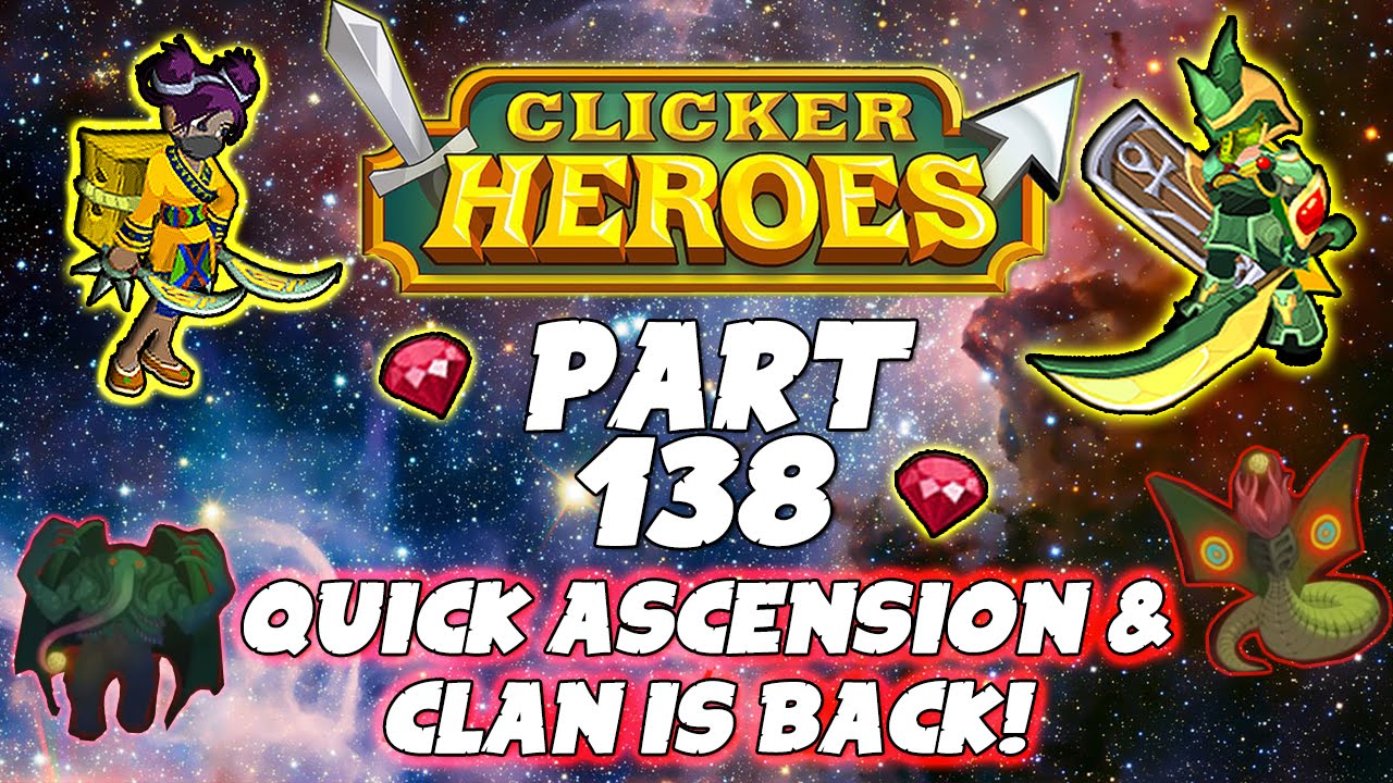 Clicker Heroes Walkthrough Guide: Part 138 - Quick Ascension & Clan Is Back! - PC Gameplay