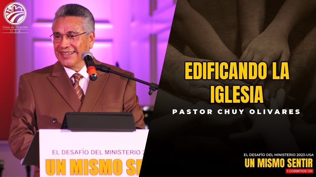 Chuy Olivares - Edificando la iglesia
