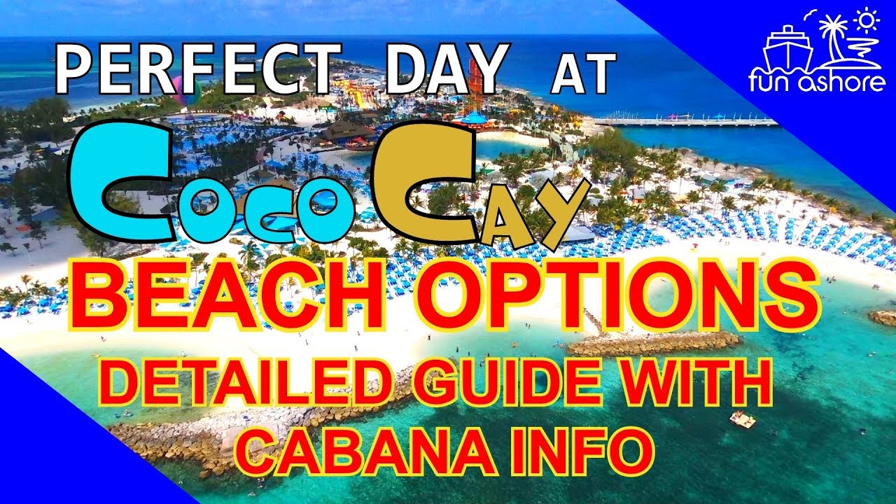 BEACH OPTIONS GUIDE - PERFECT DAY at COCOCAY with Cabana info!
