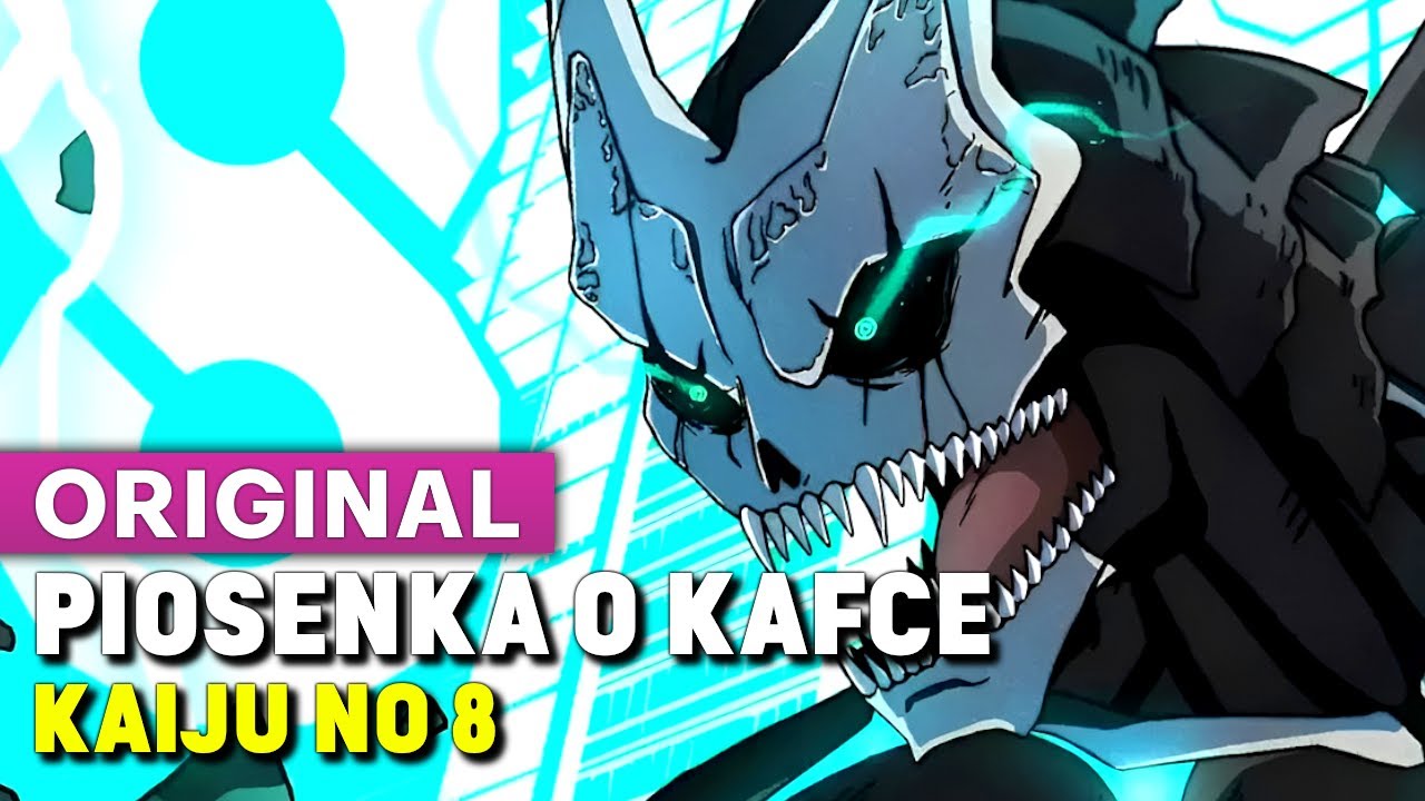 Piosenka o Kaiju (Kafka Hibino) - Kaiju No 8 (Propozycje Widzów)
