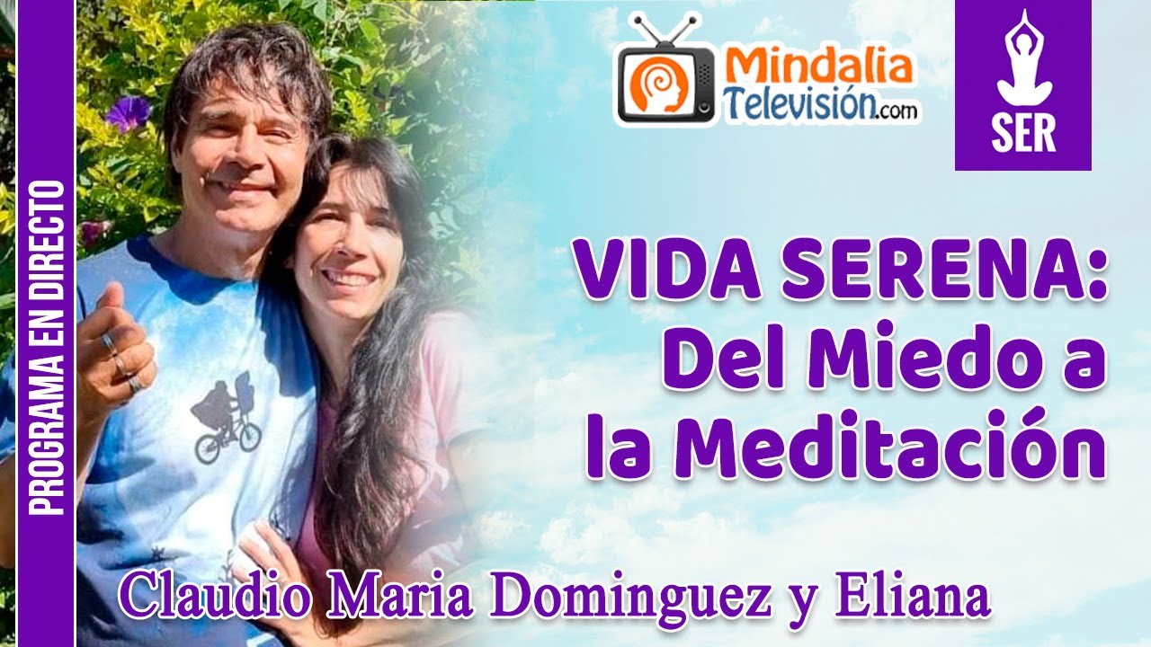 Del Miedo a la Meditación, por Claudio Maria Dominguez y Eliana