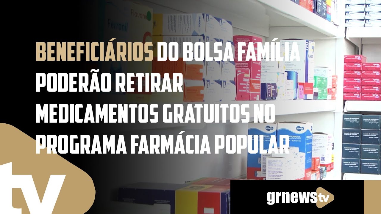Benefici&aacute;rios do Bolsa Fam&iacute;lia poder&atilde;o retirar medicamentos gratuitos no Programa Farm&aacute;cia Popular
