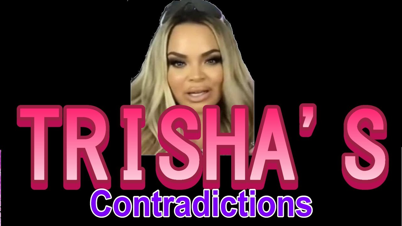 TRISHA PAYTAS CONTRADICTING HERSELF FOR 10 MINUTES STRAIGHT