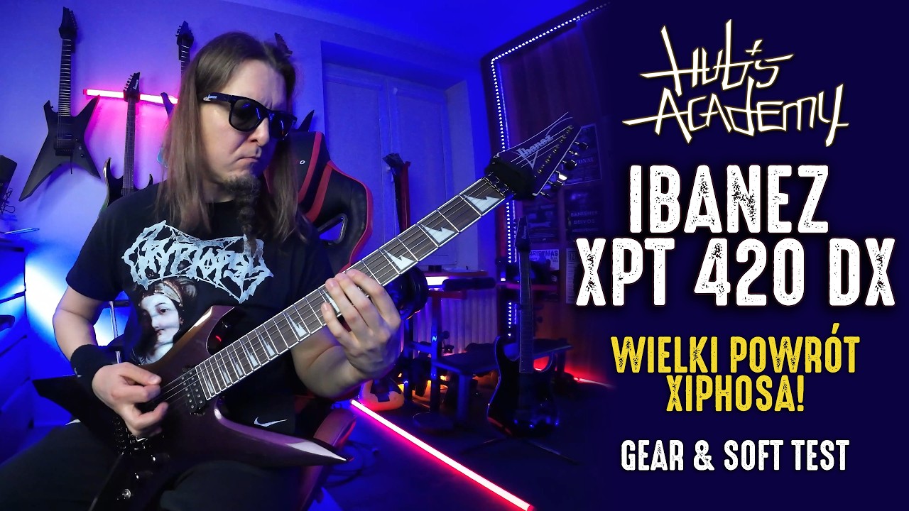 Ibanez XPT 420 DX - wielki powrót XIPHOSA! Recenzja Hub's Academy