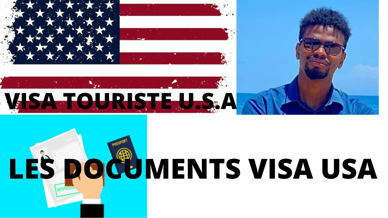 VOICI LES DOCUMENTS À FOURNIR POUR OBTENIR UN VISA TOURISTE USA EN 2025-2026
