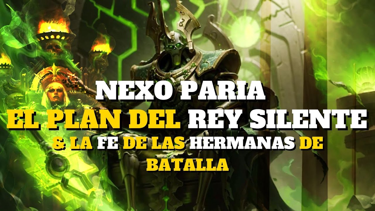 EL GRAN PLAN DEL REY SILENTE & LA FE DE LAS HERMANAS DE BATALLA - Lore del Nexo Paria warhammer 40k