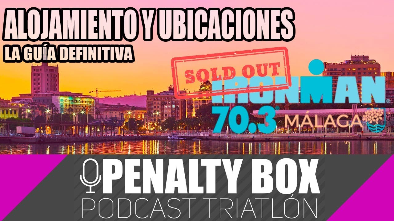 EP108 - Ironman 70.3 Málaga ya SOLD OUT? GUÍA para alojarte