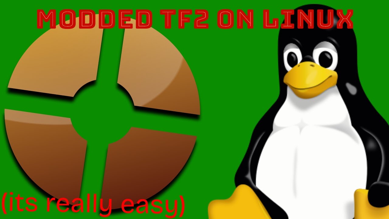 how to mod tf2 on linux/the lazy way!