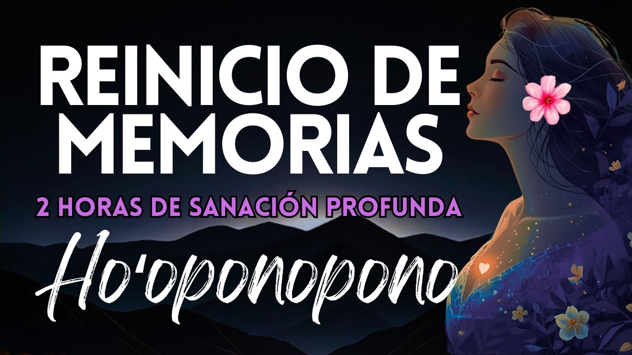 RESET DIVINO Hooponopono 🙌 Limpieza Total de Memorias Limitantes | Paz Interior 🙌 SANACIÓN PROFUNDA