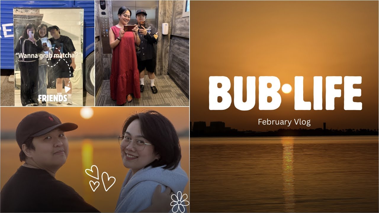 Bub Life:Ep19:The Last Days of February… Here’s What Happened 👀