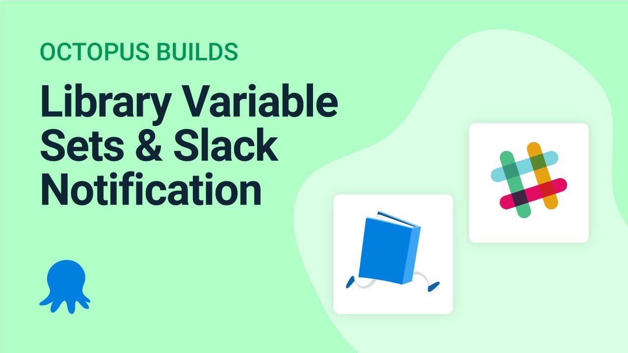 Configuring Slack Notifications and standardizing on messaging (Octopus Builds #5)
