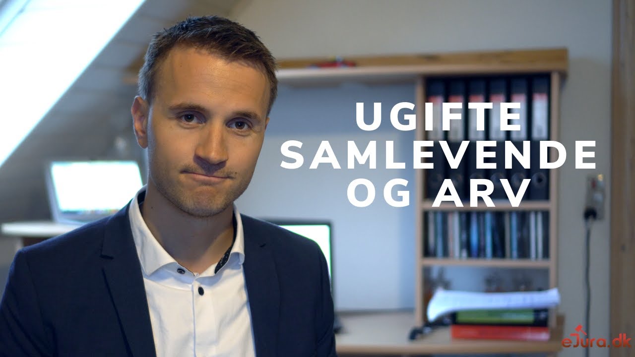 Ugifte samlevende arv og testamente - eJura.dk