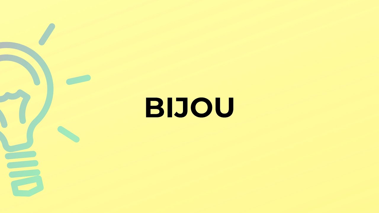 What is the meaning of the word BIJOU?