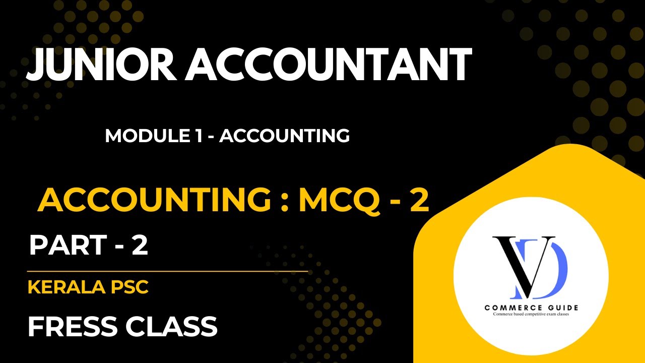 𝗝𝘂𝗻𝗶𝗼𝗿 𝗔𝗰𝗰𝗼𝘂𝗻𝘁𝗮𝗻𝘁 𝗦𝘆𝗹𝗹𝗮𝗯𝘂𝘀 𝗪𝗶𝘀𝗲 𝗖𝗹𝗮𝘀𝘀 12 | Accounting : MCQ-2 | Module - 1