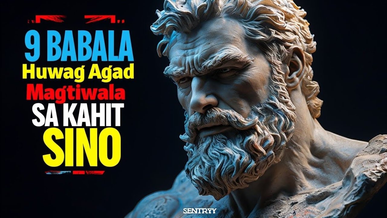 🧠 9 Dahilan Kung Bakit Hindi Ka Dapat Agad Magtiwala sa Ibang Tao | STOICISM ⚔️