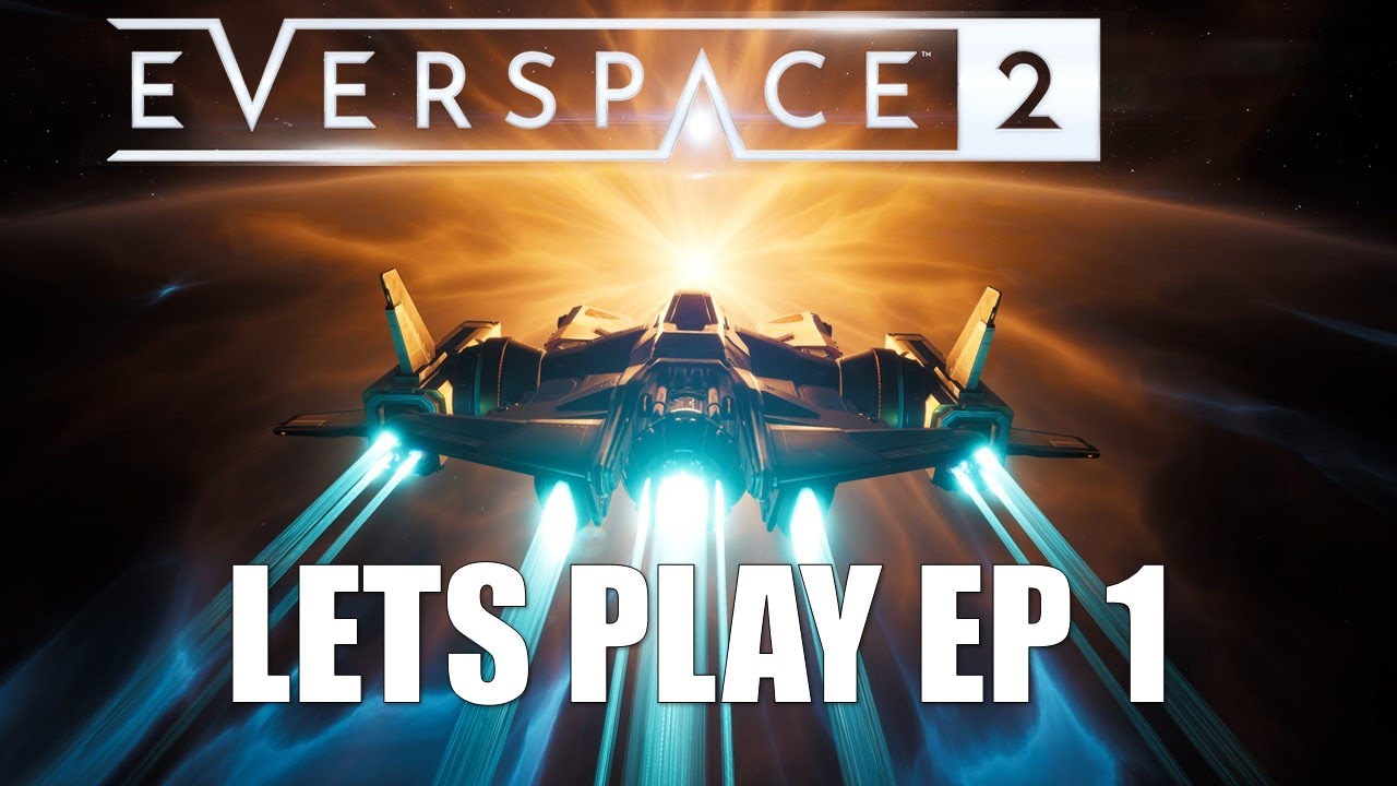 Everspace 2 Lets Play Ep 1 - The New Space Adventure Begins
