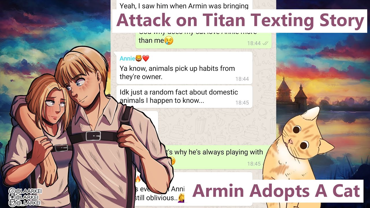 Attack On Titan Texting Story | | Armin Adopts A Cat? | | ft. Aruani