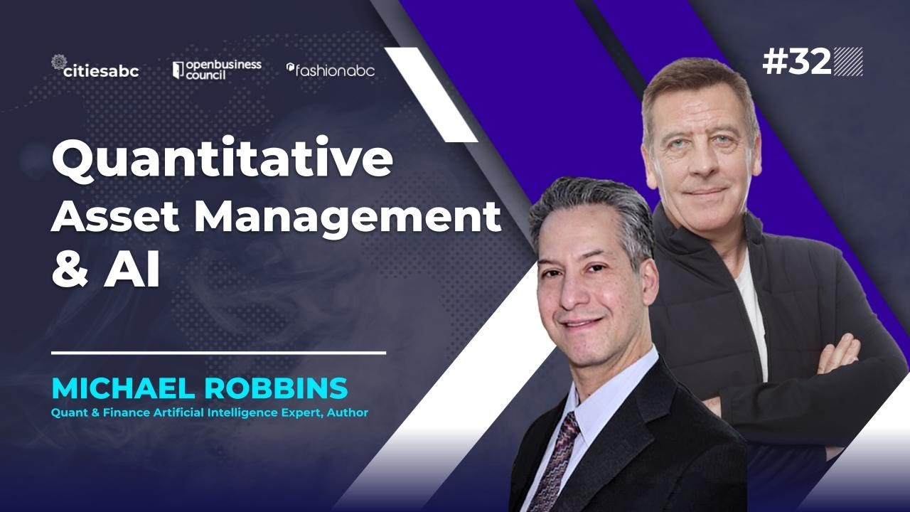 Quantitative Asset Management with Michael Robbins, Quant & Finance AI Expert, Author