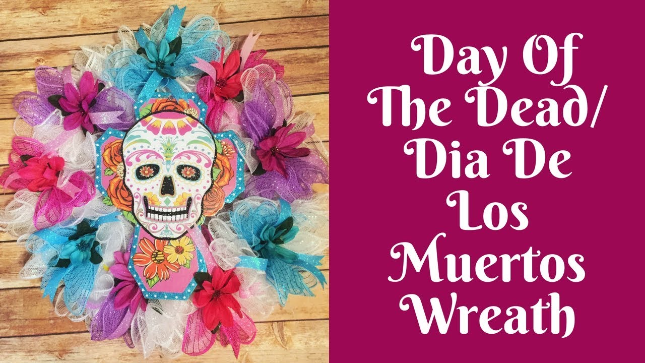 Wonderful Wreaths: Day Of The Dead/ Dia De Los Muertos Wreath