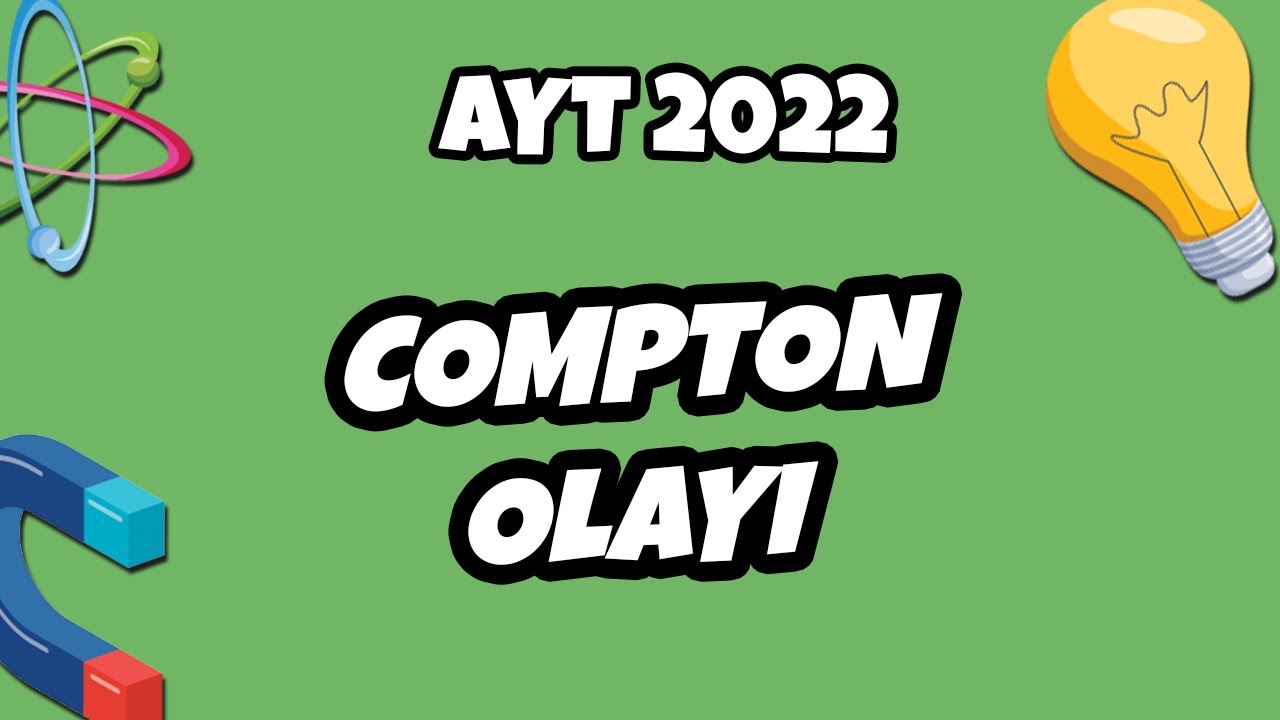 AYT Fizik - Compton Olayı | AYT Fizik 2022 #hedefekoş