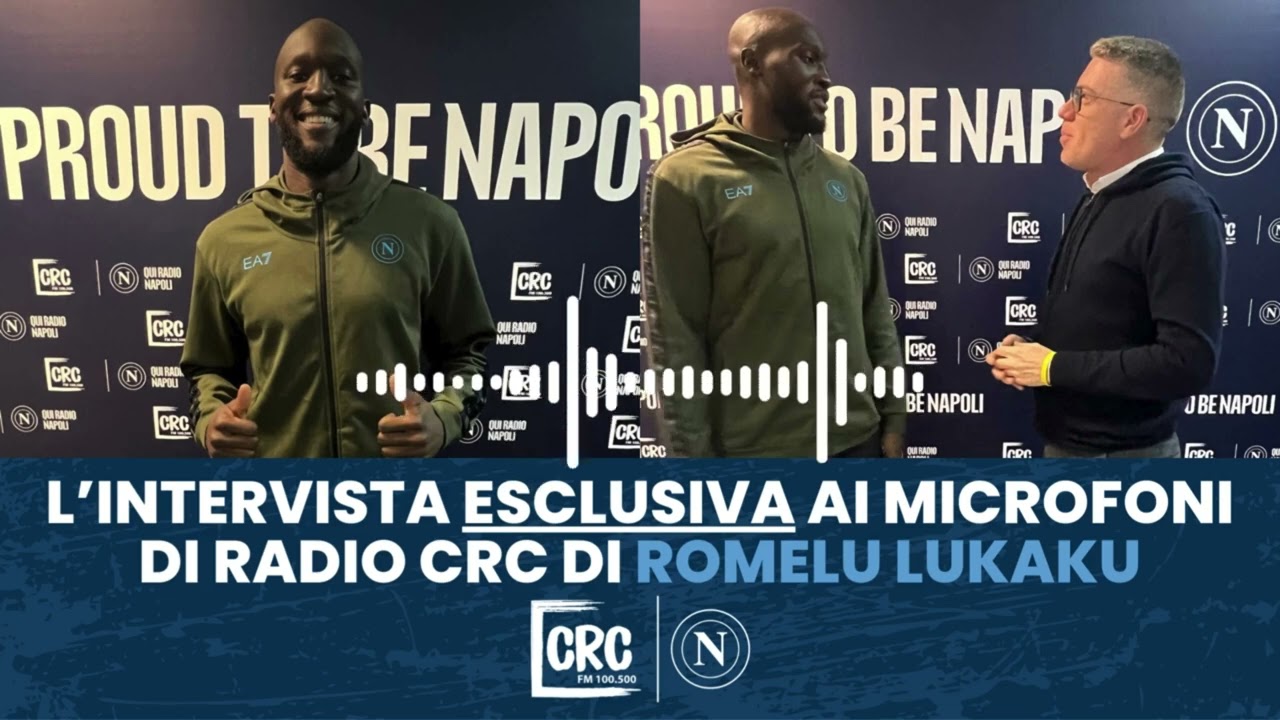 #LUKAKU IN ESCLUSIVA AI MICROFONI DI RADIO CRC | L'INTERVISTA INTEGRALE AL CALCIATORE DEL #NAPOLI