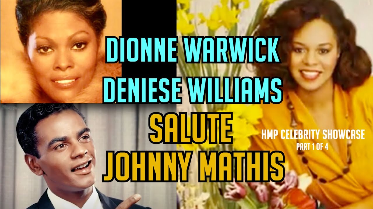 Dionne Warwick & Deniece Williams Salute JOHNNY MATHIS! HMP Celebrity Showcase