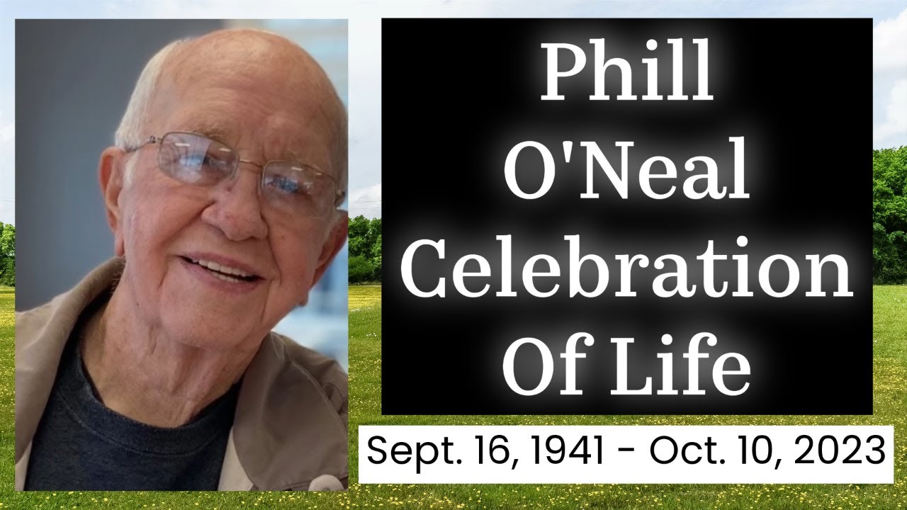 Phil O'Neal Celebration of Life