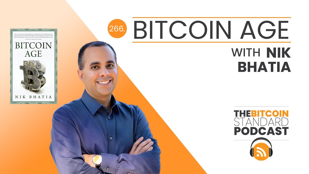 266. Bitcoin Age with Nik Bhatia