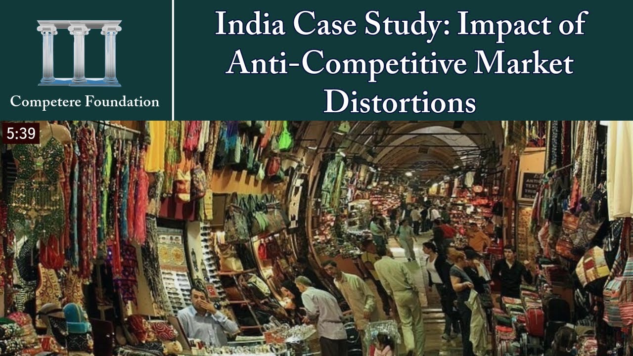 India Case Study The Impact of Anti Competitive Market Distortions with Shanker Singham