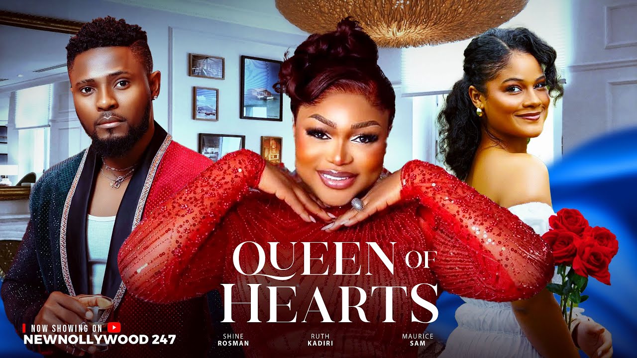 Queen Of Hearts -Maurice Sam, Ruth Kadiri, Shine Roseman (Latest Nollywood Movie 2025)