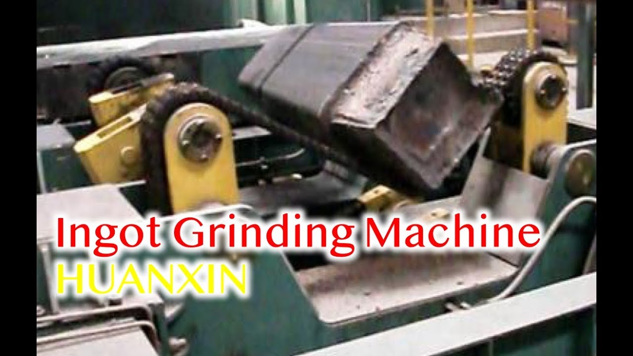 Ingot Grinding
