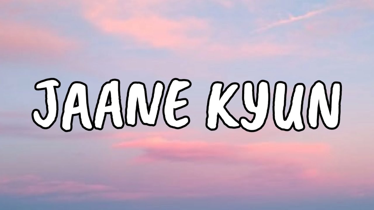 Jaane Kyun (LYRICS) I Borora Music
