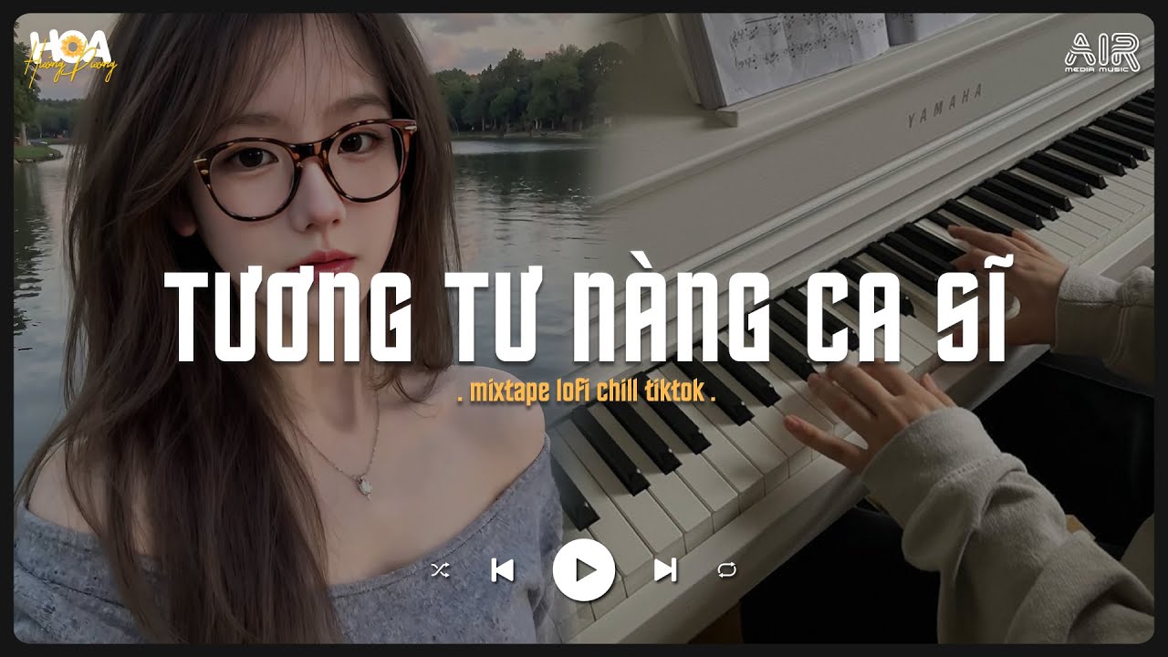 Tương Tư Nàng Ca Sĩ (Lofi Ver) - Trần Phương Ý | Gặp Em Từ Buổi Xem Nhạc - Nhạc Lofi TikTok 2025