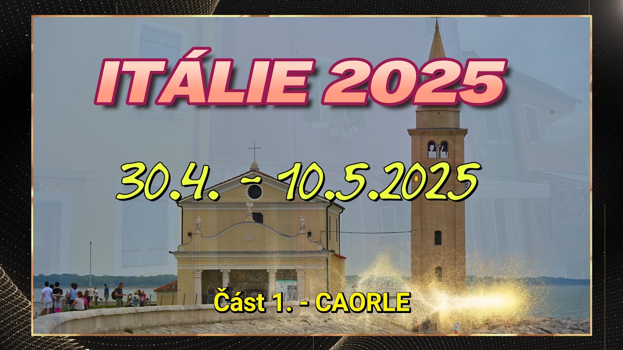 Itálie 2025 - Část 1/2 - CAORLE