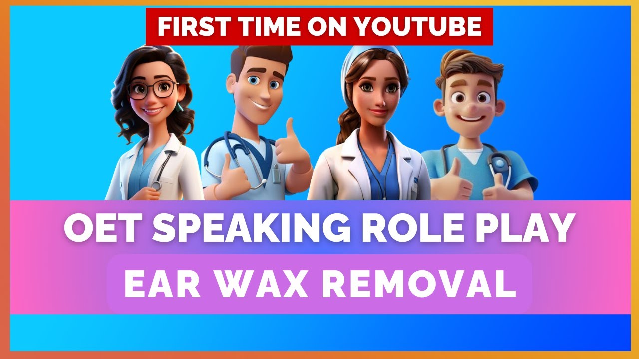OET SPEAKING ROLE PLAY - EAR WAX REMOVAL | MIHIRAA