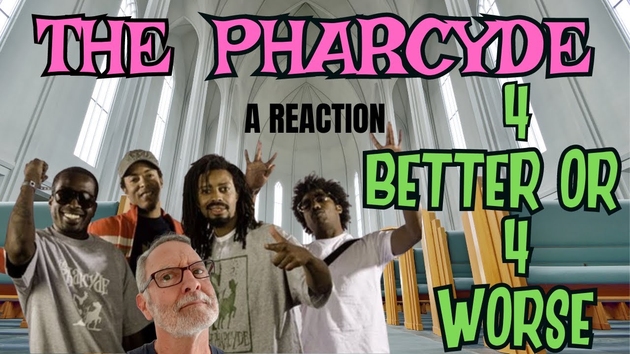 The Pharcyde - 4 Better or 4 Worse - A Reaction