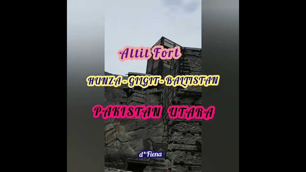 Cakep ni ALTIT FORT  rumah seorang PENGUASA JAMAN BEHULAK DI HUNZA GILGIT BALTISTAN PAKISTAN