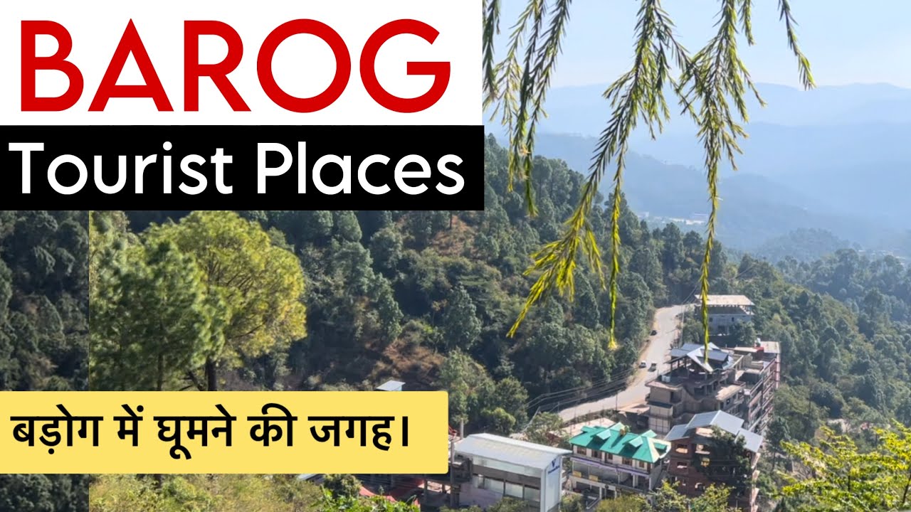BAROG Himachal Pradesh | Top Places To Visit in Barog | Barog Tourist Places | Barog Tour Himachal