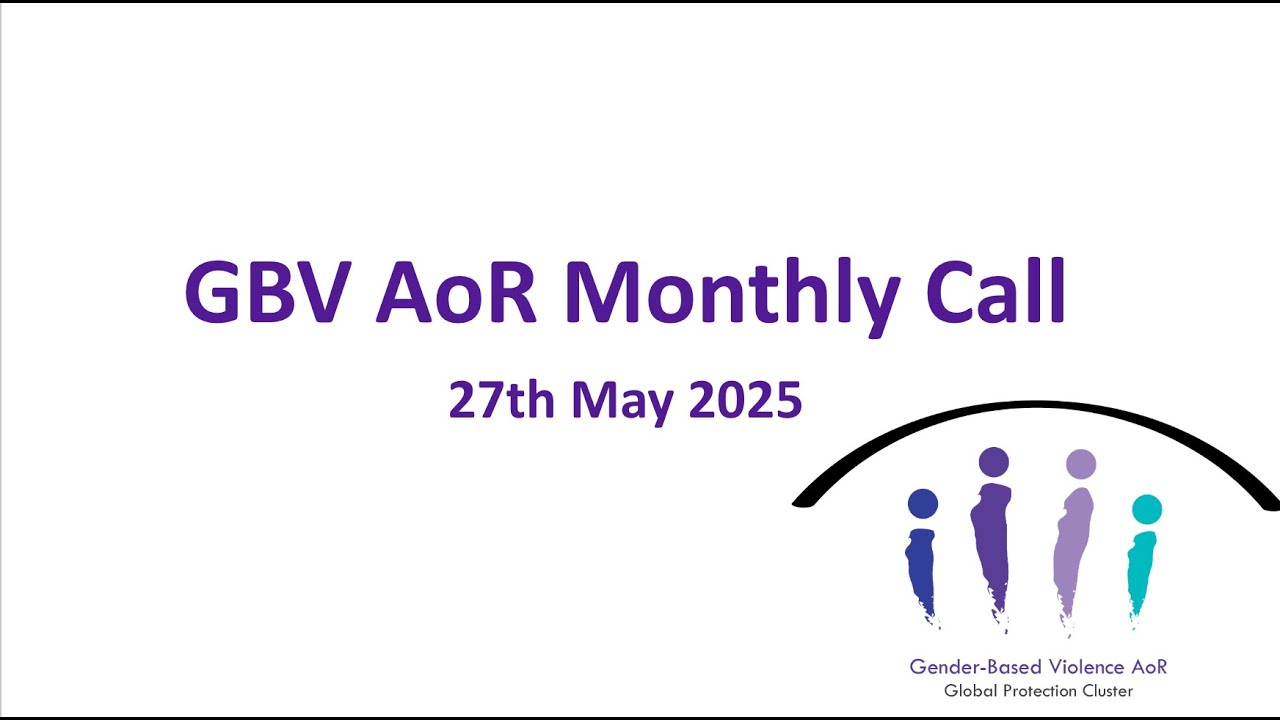 GBV AoR Monthly Call - May 2025