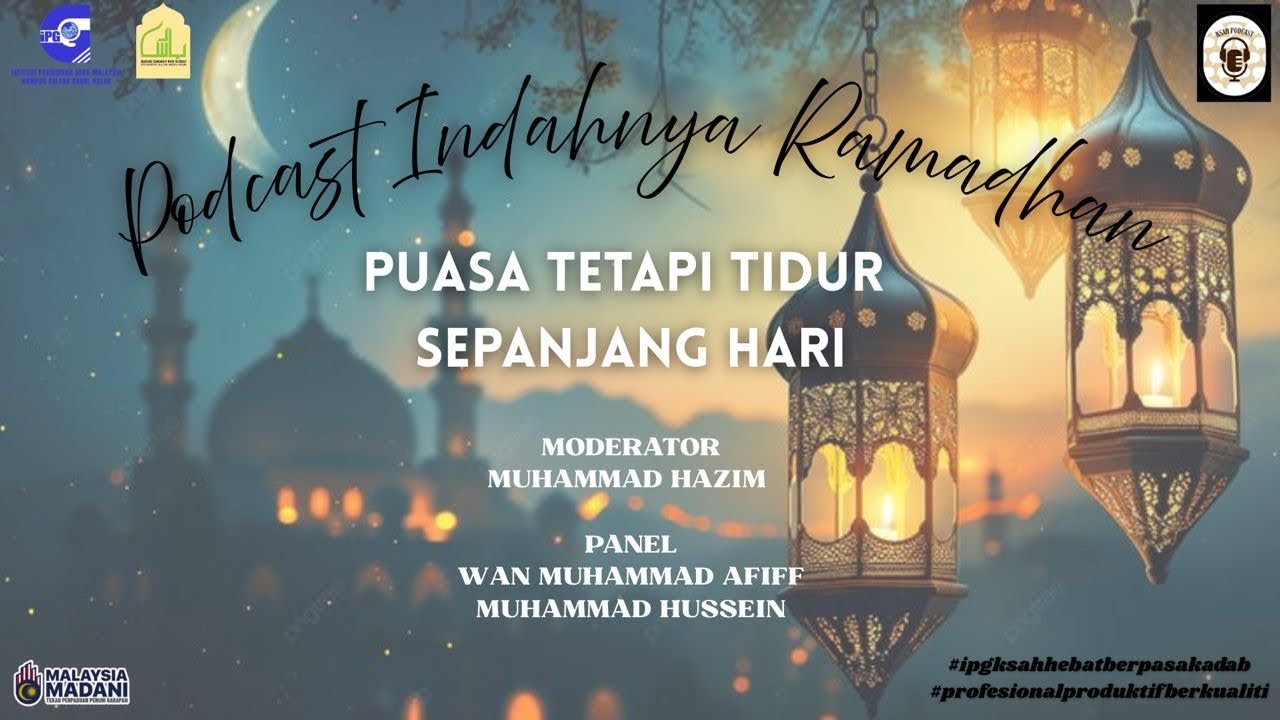 Podcast Indahnya Ramadhan, Episode 7: Puasa Tetapi Tidur
