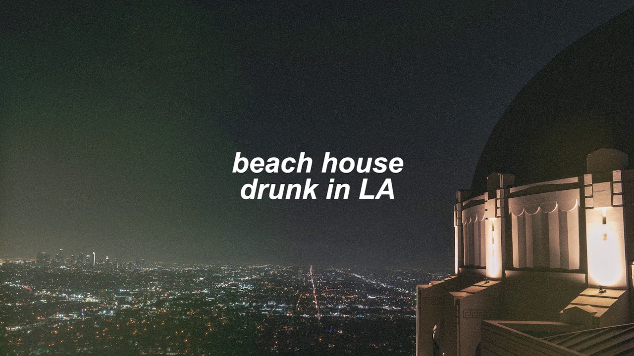 beach house - drunk in LA (slowed + reverb)