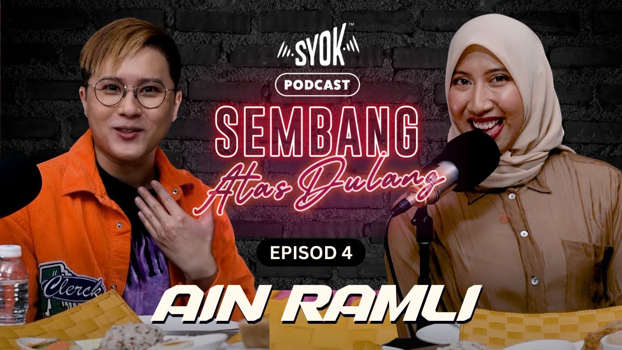 EPISOD 4 | AIN RAMLI | Podcast Sembang Atas Dulang