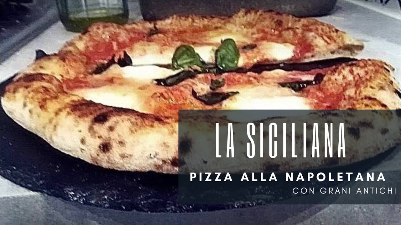 PIZZA ALLA NAPOLETANA CON GRANI ANTICHI siciliani