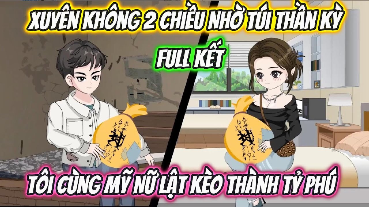 Xuy&ecirc;n Kh&ocirc;ng 2 Chiều Nhờ T&uacute;i Thần Kỳ T&ocirc;i V&agrave; Mỹ Nữ Lật K&egrave;o Th&agrave;nh Tỷ Ph&uacute; Full Kết | Phan Vietsub
