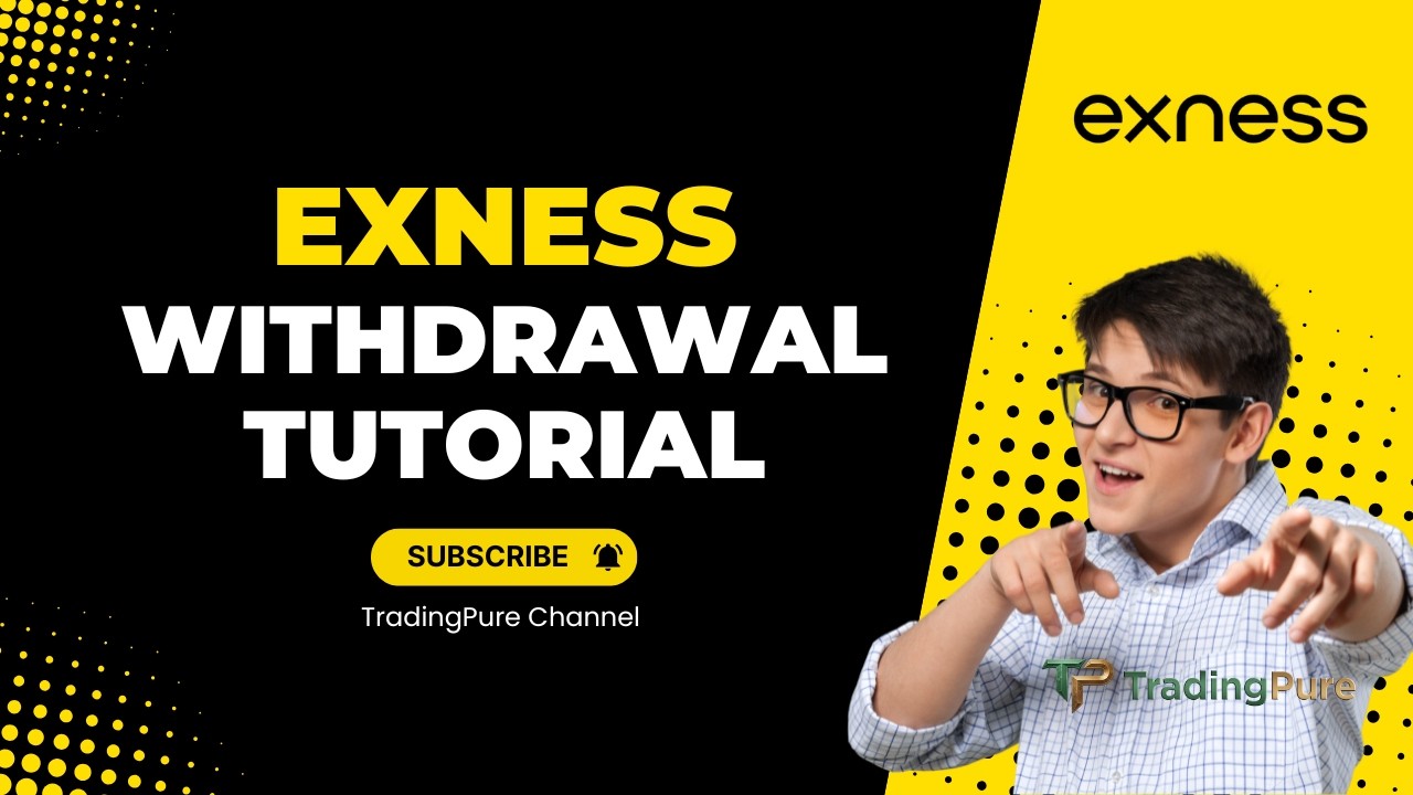 Exness Withdrawal Guide: How to Withdraw Money in Exness for Beginners